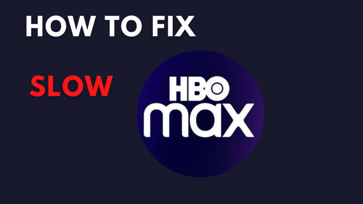 HBO Max Slow issue